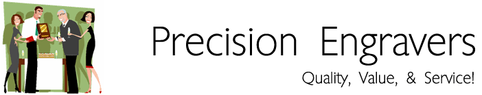 Precision Engravers | Quality, Value & Service!
